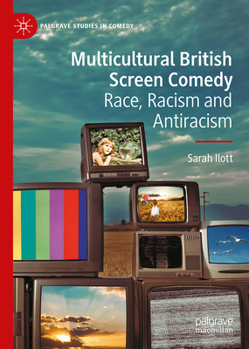 Hardcover Multicultural British Screen Comedy: Race, Racism and Antiracism Book