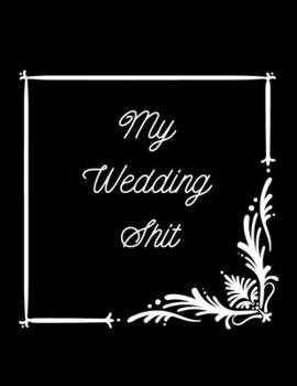 My Wedding Shit: Wedding Planner and Organizer