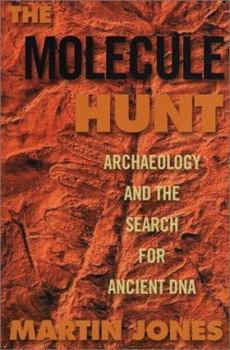 Hardcover The Molecule Hunt: Archaeology and the Search for Ancient DNA Book