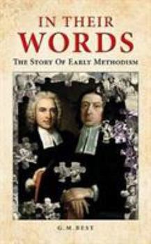 Hardcover In Their Words: The Story Of Early Methodism Book