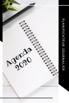 Agenda 2020 planificateur journalier: Agenda de Poche 2020 | Planificateur semainier | organiser ton quotidien | Calendrier janvier à Décembre 2020 | ... pouces (15,24 cm x 22,86 cm) (French Edition)