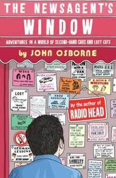 Paperback The Newsagent's Window: Adventures in a World of Second-Hand Cars and Lost Cats. John Osborne Book