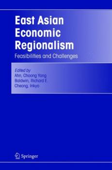Paperback East Asian Economic Regionalism: Feasibilities and Challenges Book