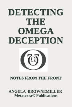 Paperback Detecting The Omega Deception: Notes From The Front Book