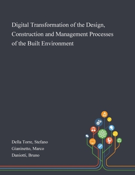 Paperback Digital Transformation of the Design, Construction and Management Processes of the Built Environment Book