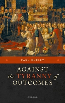 Hardcover Against the Tyranny of Outcomes Book