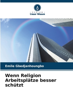 Paperback Wenn Religion Arbeitsplätze besser schützt [German] Book