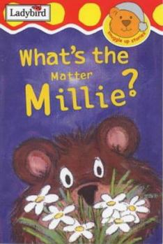 Hardcover What's the Matter, Millie? (Snuggle Up Stories) Book