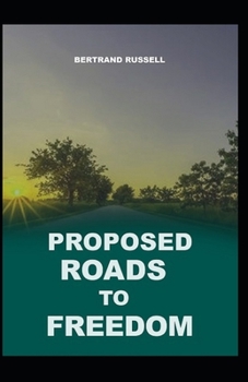 Proposed Roads to Freedom: [Illustrated Edition]