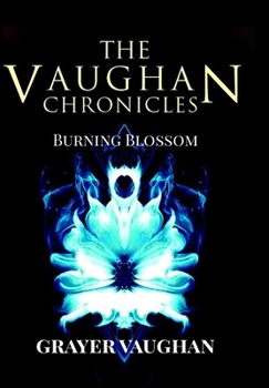 Hardcover The Vaughan Chronicles: Burning Blossom Book