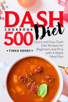 Paperback Dash Diet Cookbook: 500 Quick and Easy Dash Diet Recipes for Beginners and Pros with 4-Week Meal Plan Book