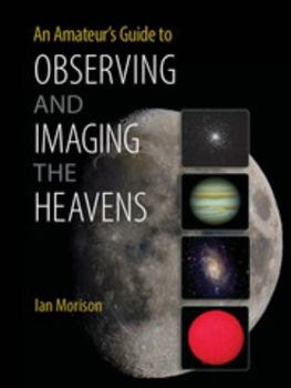 Paperback An Amateur's Guide to Observing and Imaging the Heavens Book