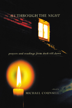 Hardcover All Through the Night: Prayers and Readings from Dusk Till Dawn Book