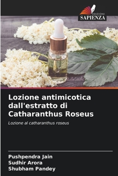 Paperback Lozione antimicotica dall'estratto di Catharanthus Roseus [Italian] Book