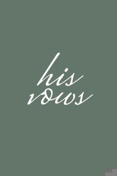 His Vows: Olive Green Wedding Vow Book Elegant Lettering Vow Booklet For Men