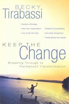 Hardcover Keep the Change: A Radical Approach to Permanent Transformation Book