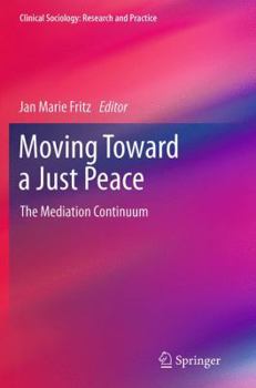 Paperback Moving Toward a Just Peace: The Mediation Continuum Book