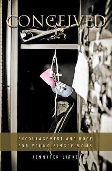 Paperback Conceived: Encouragement and Hope for Young Single Moms Book