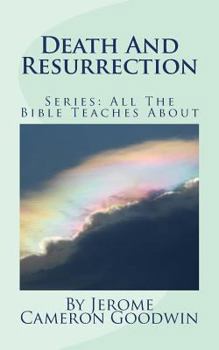 Paperback Death And Resurrection: All The Bible Teaches About Book