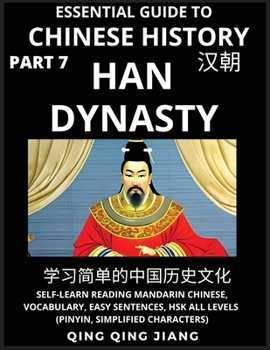 Paperback Essential Guide to Chinese History (Part 7)- Han Dynasty, Large Print Edition, Self-Learn Reading Mandarin Chinese, Vocabulary, Phrases, Idioms, Easy [Chinese] Book