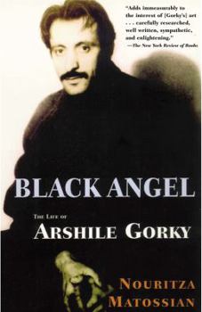 Paperback Black Angel: The Life of Arshile Gorky Book