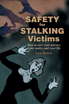 Paperback Safety for Stalking Victims: How to Save Your Privacy, Your Sanity, and Your Life Book
