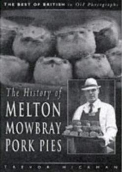 Paperback The History of Melton Mowbray Pork Pie Book