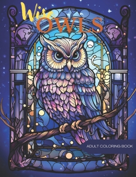 Wise Owls Coloring Book: Art Theraphy for Adults B0CNXVPVSF Book Cover