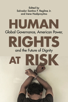 Paperback Human Rights at Risk: Global Governance, American Power, and the Future of Dignity Book