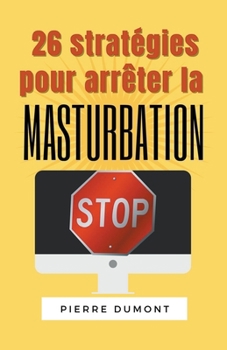 Paperback 26 stratégies pour arrêter la masturbation [French] Book