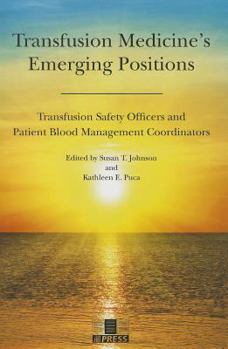 Paperback Transfusion Medicine's Emerging Positions: Transfusion Safety Officers and Patient Blood Management Coordinators Book