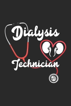 Dialysis Technician: Nieren-Nephrologie Technische Krankenschwester Notizbuch liniert DIN A5 - 120 Seiten für Notizen, Zeichnungen, Formeln | Organizer Schreibheft Planer Tagebuch