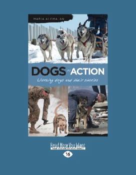 Paperback Dogs in Action: Working Dogs and Their Stories (Large Print 16pt) [Large Print] Book