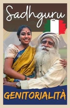 Paperback Sadhguru: Genitorialità Il meglio per il vostro bambino, il vostro partner e voi [Italian] Book