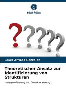 Theoretischer Ansatz zur Identifizierung von Strukturen (German Edition)