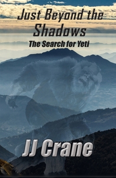 Paperback Just Beyond the Shadows: The Search for Yeti Book