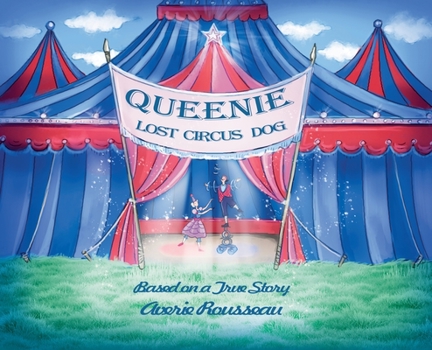 Queenie Lost Circus Dog - Book #1 of the Katie and Queenie