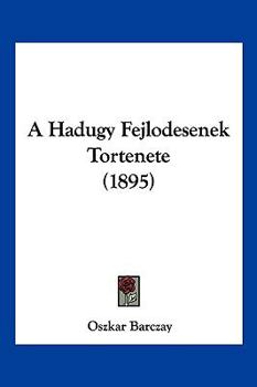 Paperback A Hadugy Fejlodesenek Tortenete (1895) [Hebrew] Book