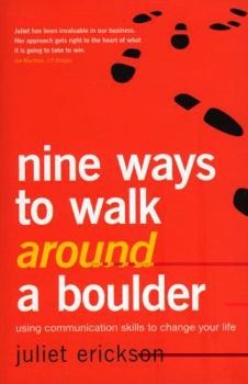 Paperback Nine Ways to Walk Around a Boulder: using communication skills to change your life Book