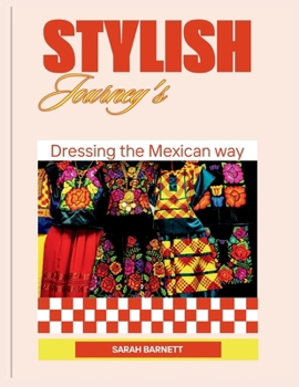 Paperback Stylish Journey's: Dressing the Mexican Way Book