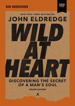 DVD Wild at Heart Video Series Updated Edition: Discovering the Secret of a Man's Soul Book