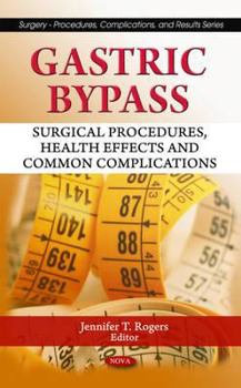 Gastric Bypass: Surgical Procedures, Health Effects and Common Complications