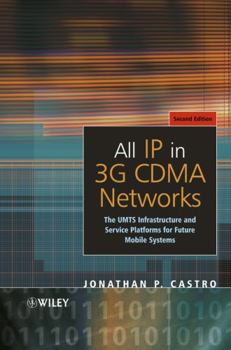 Hardcover All IP in 3g Cdma Networks: The Umts Infrastructure and Service Platforms for Future Mobile Systems Book
