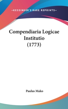Hardcover Compendiaria Logicae Institutio (1773) Book