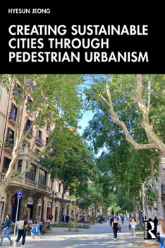 Paperback Creating Sustainable Cities Through Pedestrian Urbanism Book