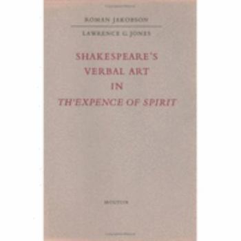 Hardcover Shakespeare's Verbal Art in Th' Expense of Spirit Book