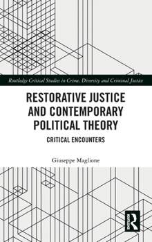 Hardcover Restorative Justice and Contemporary Political Theory: Critical Encounters Book