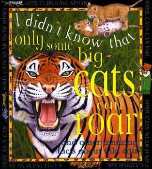 Only Some Big Cats Can Roar - Book  of the I Didn't Know That...