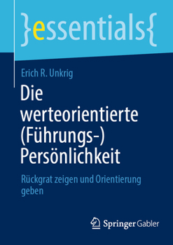 Paperback Die Werteorientierte (Führungs-)Persönlichkeit: Rückgrat Zeigen Und Orientierung Geben [German] Book