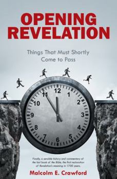 Hardcover Opening Revelation: Things That Must Shortly Come to Pass Book